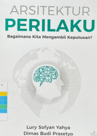 Image of Arsitektur Perilaku : Bagaimana Kita Mengambil Keputusan